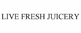 LIVE FRESH JUICERY