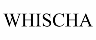 WHISCHA
