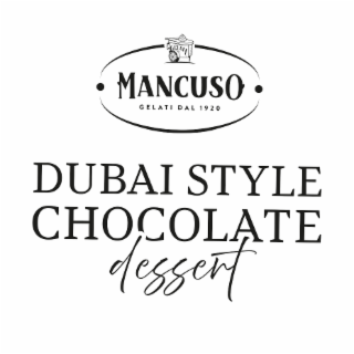 MANCUSO GELATI DEL 1920 DUBAI STYLE CHOCOLATE DESSERT