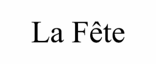 LA FÊTE