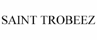 SAINT TROBEEZ
