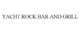YACHT ROCK BAR AND GRILL