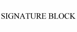 SIGNATURE BLOCK