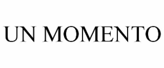 UN MOMENTO
