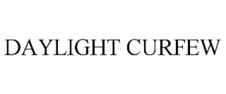 DAYLIGHT CURFEW