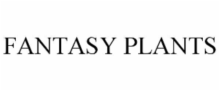 FANTASY PLANTS