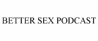 BETTER SEX PODCAST