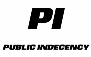 PI PUBLIC INDECENCY