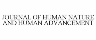JOURNAL OF HUMAN NATURE AND HUMAN ADVANCEMENT