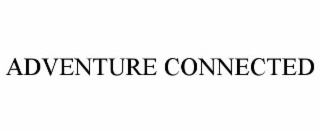 ADVENTURE CONNECTED