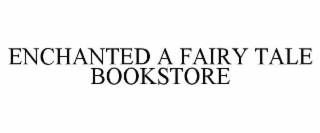 ENCHANTED A FAIRY TALE BOOKSTORE