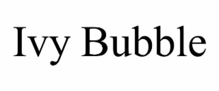 IVY BUBBLE