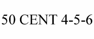 50 CENT 4-5-6