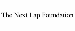 THE NEXT LAP FOUNDATION