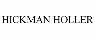 HICKMAN HOLLER