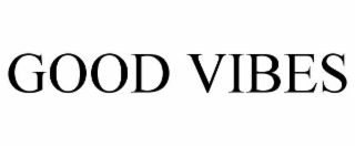 GOOD VIBES
