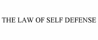 THE LAW OF SELF DEFENSE