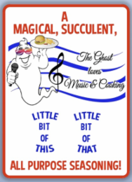 A MAGICAL, SUCCULENT, ALL PURPOSE SEASONING! THE GHOST LOVES MUSIC & COOKING LITTLE BIT OF THIS LITTLE BIT OF THAT