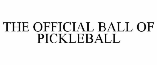 THE OFFICIAL BALL OF PICKLEBALL