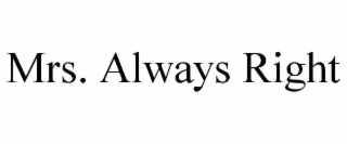 MRS. ALWAYS RIGHT