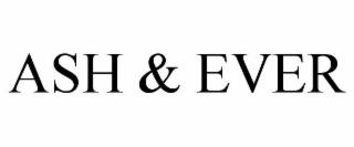 ASH & EVER