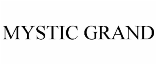 MYSTIC GRAND