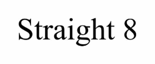 STRAIGHT 8