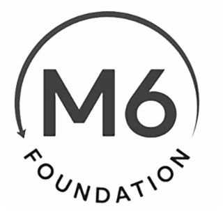 M6 FOUNDATION