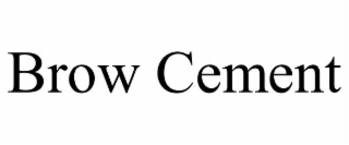 BROW CEMENT