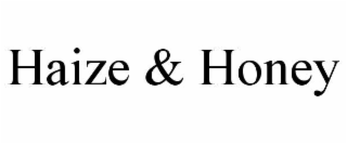 HAIZE & HONEY
