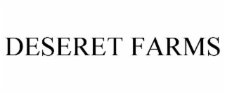 DESERET FARMS