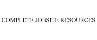 COMPLETE JOBSITE RESOURCES