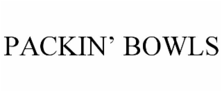 PACKIN’ BOWLS