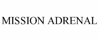 MISSION ADRENAL