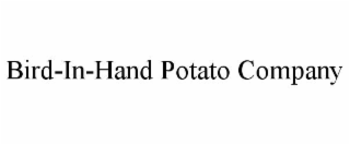 BIRD-IN-HAND POTATO COMPANY