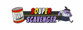 60 SECONDS! SOUPER SCAVENGER