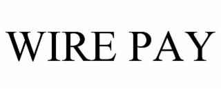 WIRE PAY