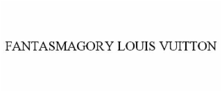 FANTASMAGORY LOUIS VUITTON