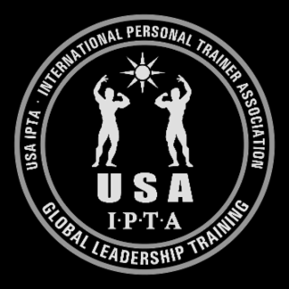 USA IPTA · INTERNATIONAL PERSONAL TRAINER ASSOCIATION USA I·P·T·A GLOBAL LEADERSHIP TRAINING