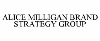 ALICE MILLIGAN BRAND STRATEGY GROUP