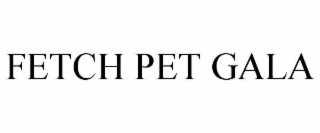 FETCH PET GALA