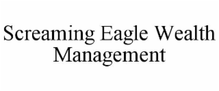 SCREAMING EAGLE WEALTH MANAGEMENT