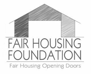 FAIR HOUSING FOUNDATION FAIR HOUSING OPENING DOORS
