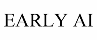 EARLY AI