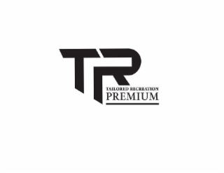 TR TAILORED RECREATION PREMIUM