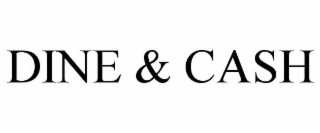 DINE & CASH