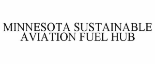 MINNESOTA SUSTAINABLE AVIATION FUEL HUB
