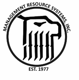 MANAGEMENT RESOURCE SYSTEMS, INC.  EST. 1977