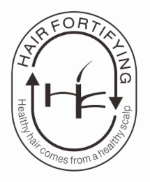 HF HAIR FORTIFYING HEALTHY HAIR COMES FROM A HEALTHY SCALP