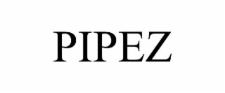 PIPEZ